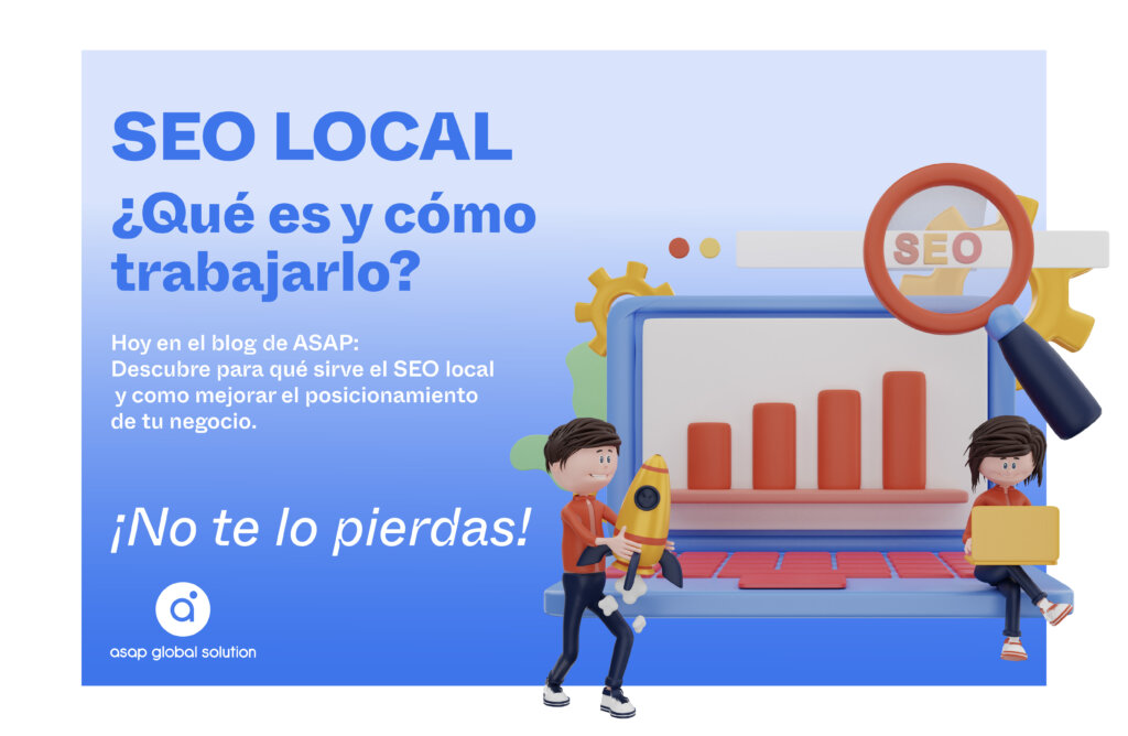 SEO local Qué es y cómo trabajarlo ASAP Global Solution